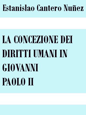 i diritti umani secondo Papa Giovanni Paolo II